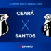 Ceará x Santos: confira a transmissão da Jovem Pan ao vivo
